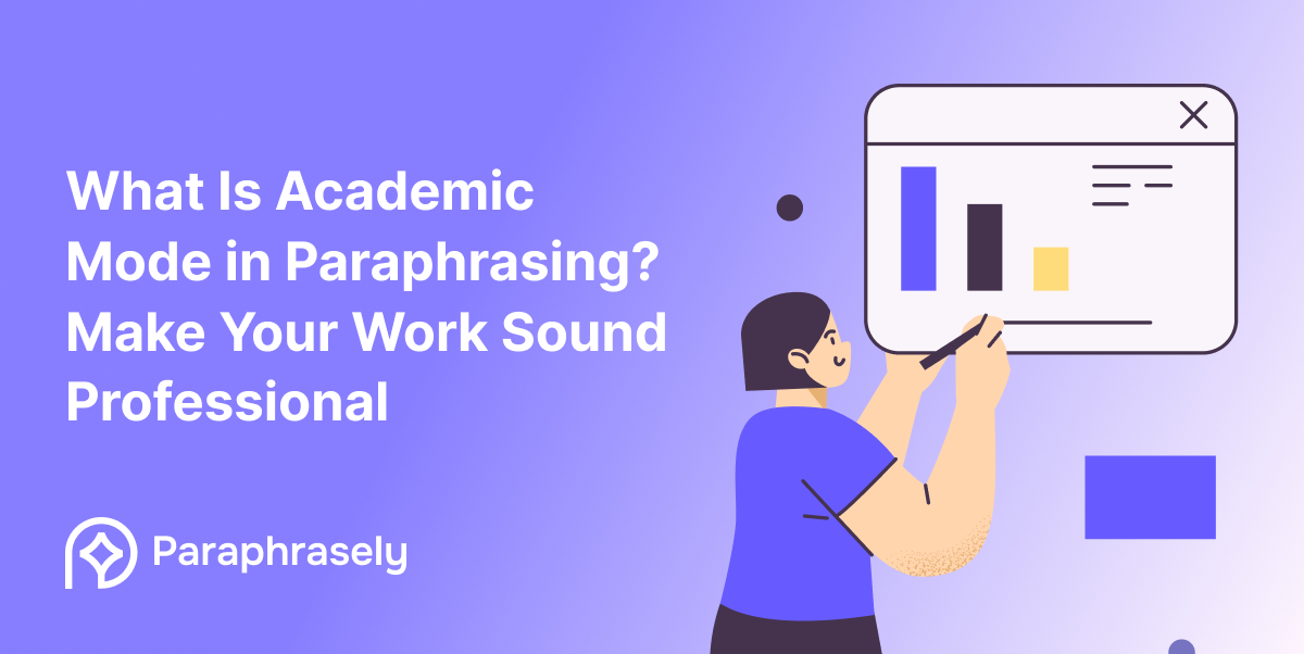 What Is Academic Mode in Paraphrasing? Make Your Work Sound Professional