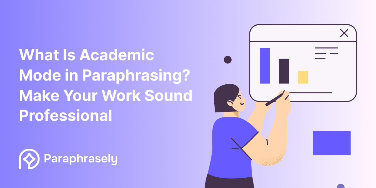 What Is Academic Mode in Paraphrasing? Make Your Work Sound Professional