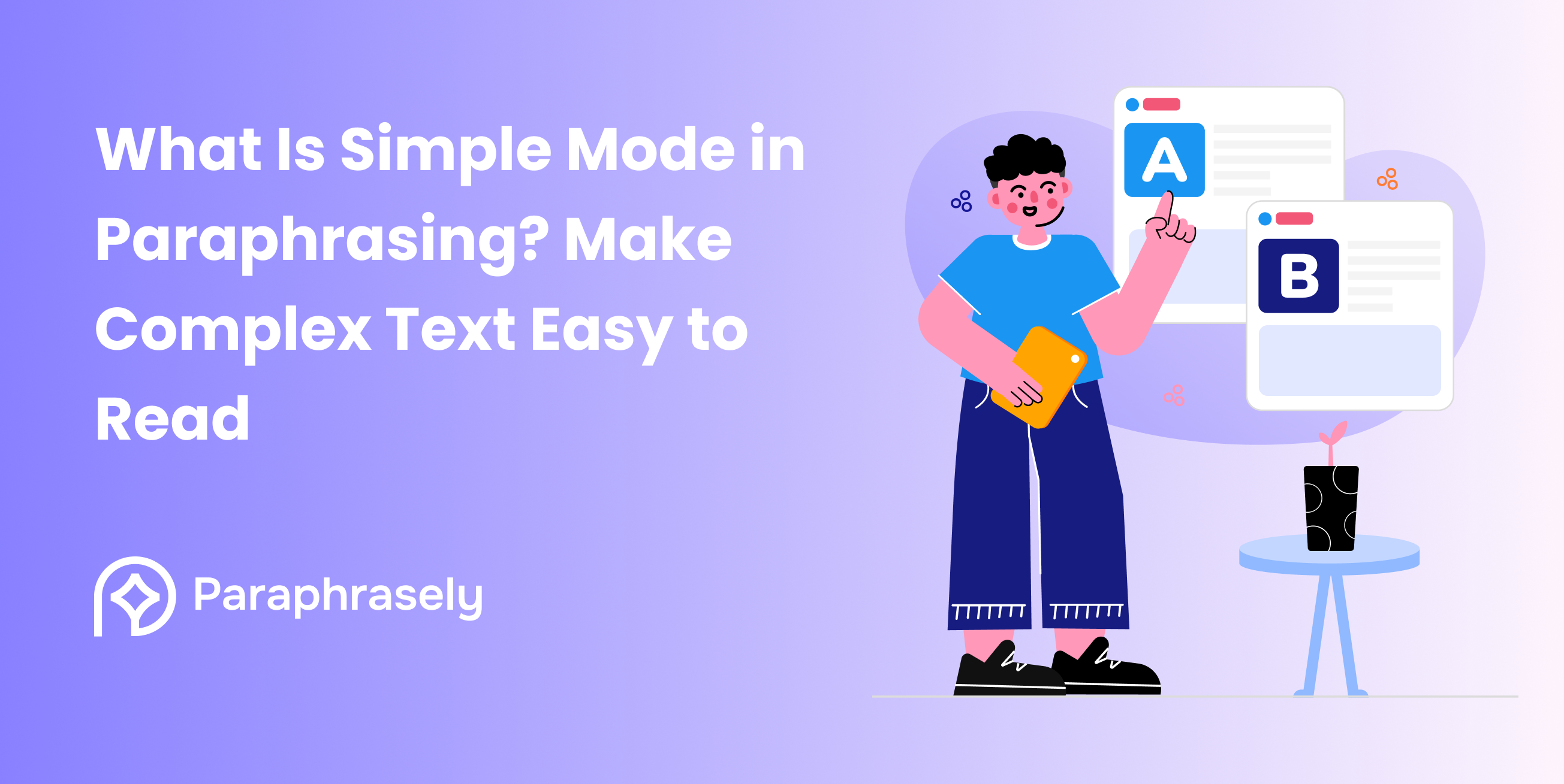 What Is Simple Mode in Paraphrasing? Make Complex Text Easy to Read