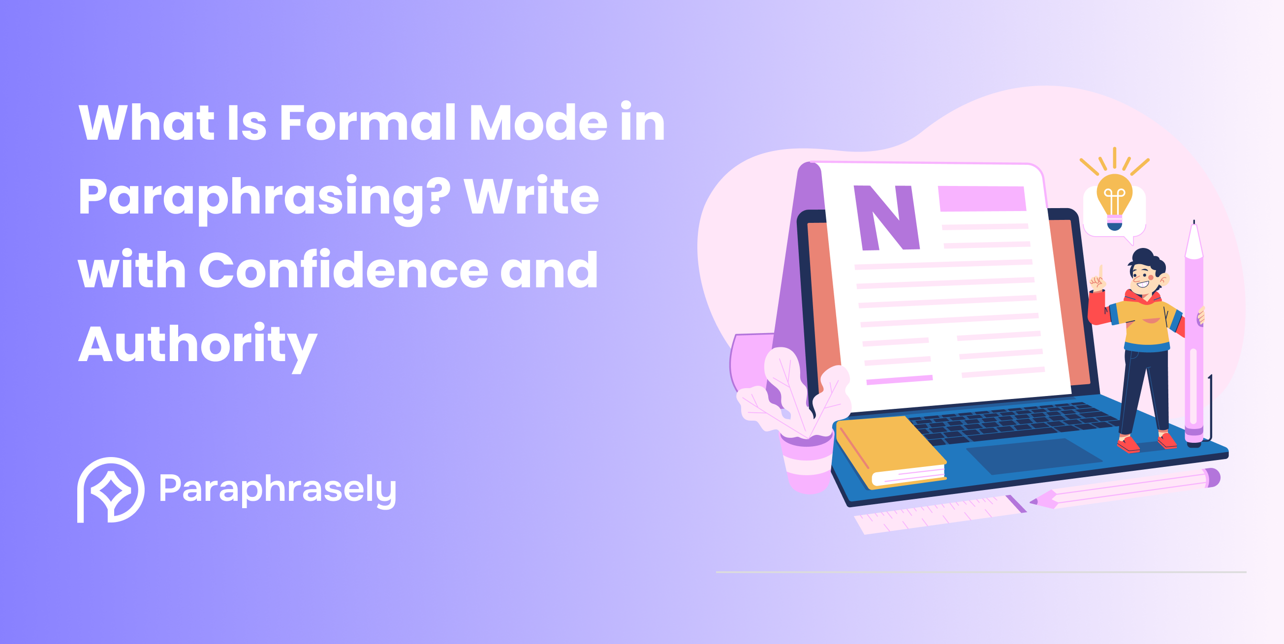 What Is Formal Mode in Paraphrasing? Write with Confidence and Authority